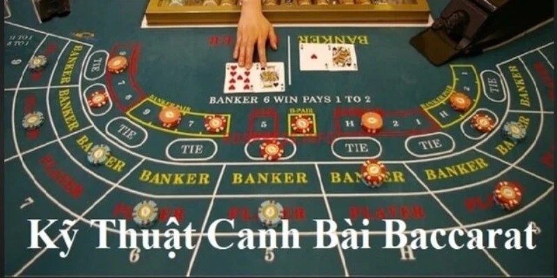 4 phương pháp canh bài baccarat hiệu quả