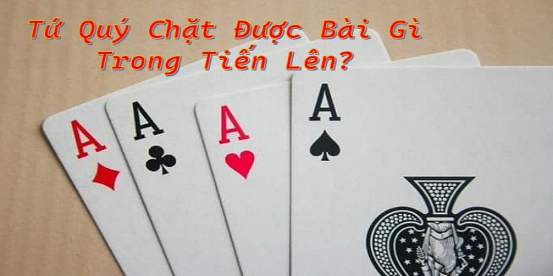 Phân tích cụ thể tứ quý chặt được gì